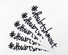 Load image into Gallery viewer, Doubt Shmout Vinyl Car Sticker
